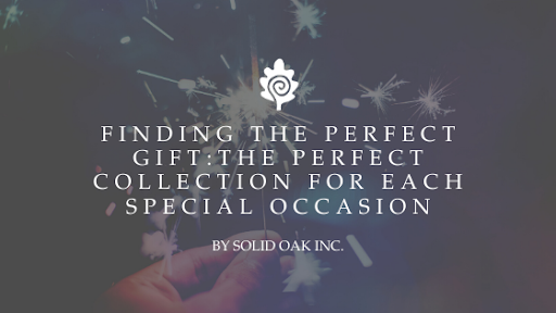 Finding the Perfect Gift: The Perfect Collection for Each Special Occasion
