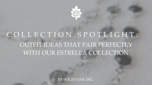 Collection Spotlight: Outfit Ideas that Pair Perfectly with Our Estrella Collection