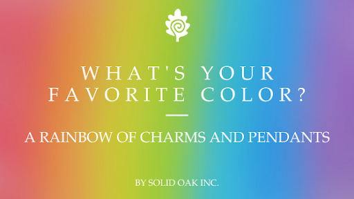 What's Your Favorite Color? A Rainbow of Charms And Pendants